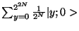$\sum_{y=0}^{2^{2N}} {1\over 2^N}\vert y;0>$